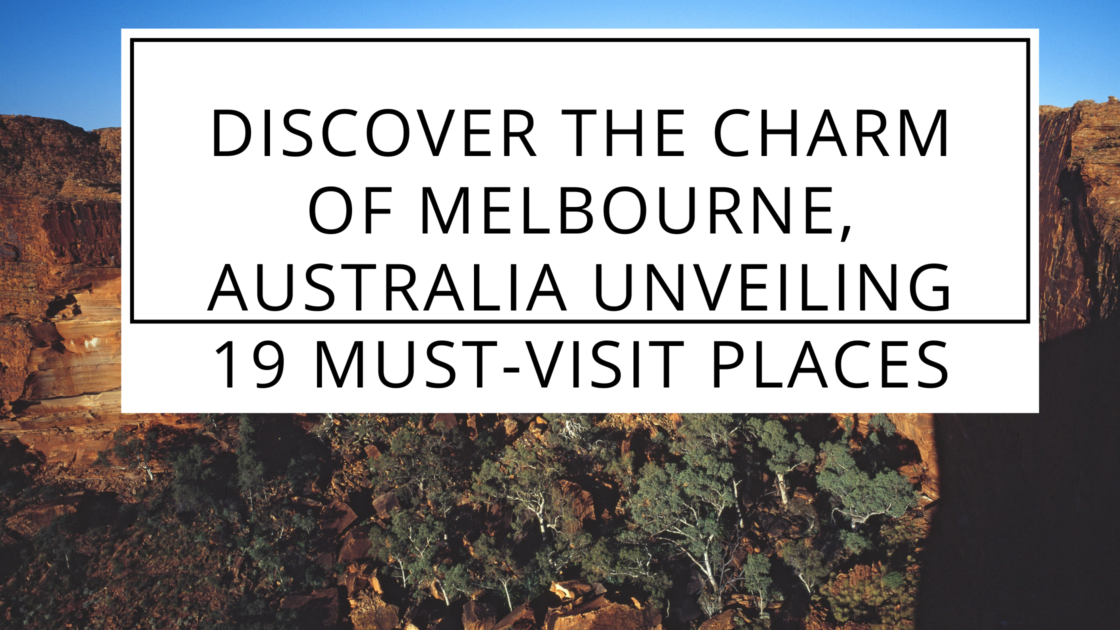 Melbourne, Australia: 19 Places To See