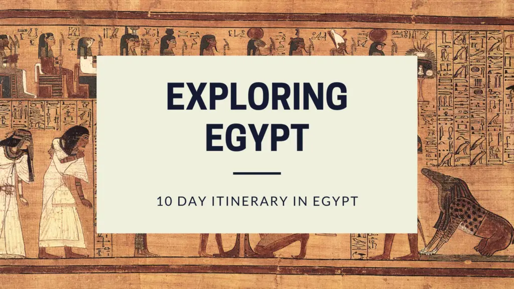 A Comprehensive 10-Day Egypt Itinerary