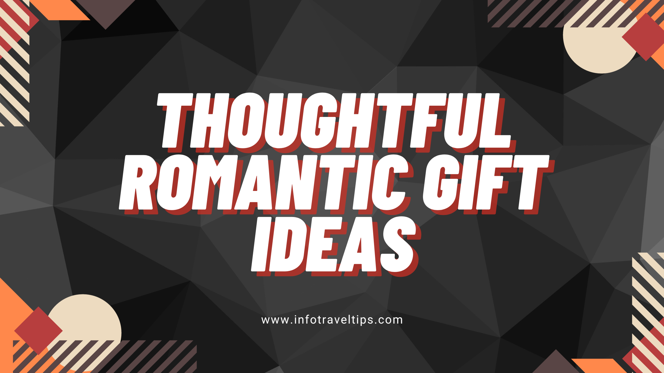 Thoughtful Romantic Gift Ideas For Your Significant Other