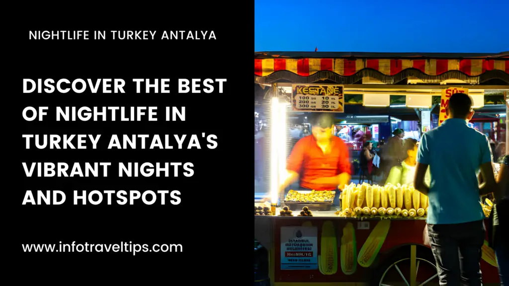 From Sunset to Sunrise: A 24-hour Guide to Antalya’s Nightlife