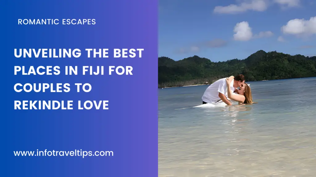 15 Best Places to Visit With Your Love In Fiji